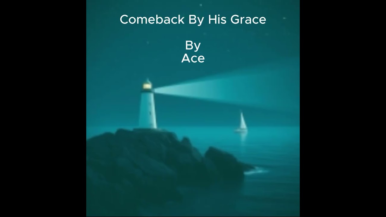 Comeback By His Grace