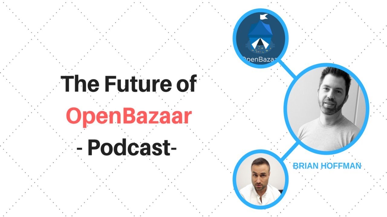 BRIAN HOFFMAN: The Future of OpenBazaar