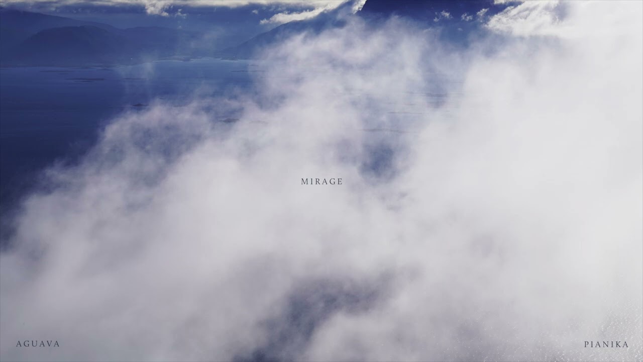 Mirage - Aguava - PIANIKA Remix