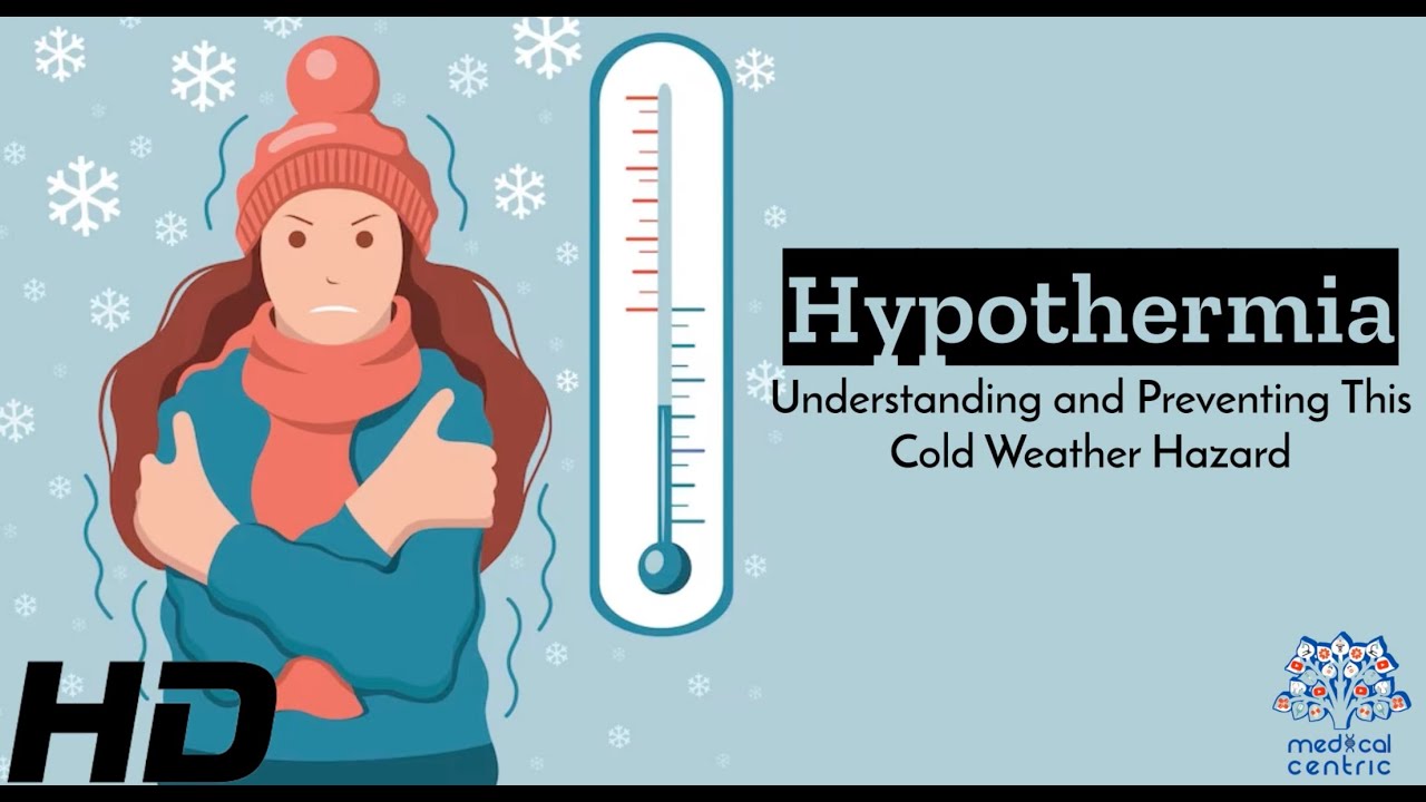 Hypothermia: The Cold Truth and How to Stay Warm