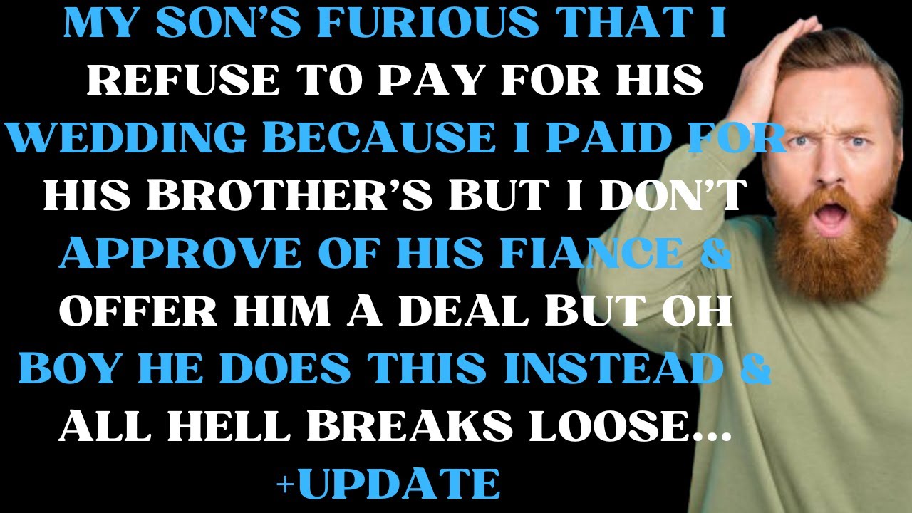 My son's furious that I refuse to pay for his wedding because I paid for his brother's but I don't