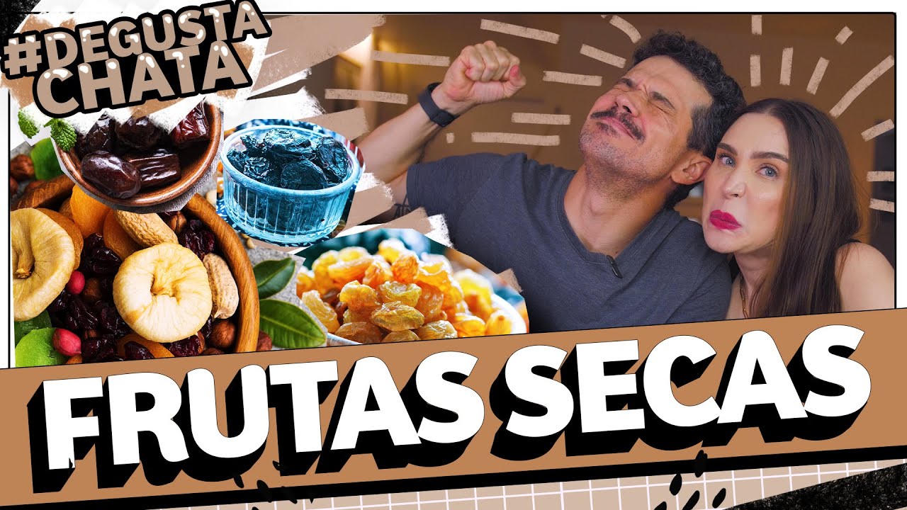 PROVANDO FRUTAS SECAS #DEGUSTACHATA | Lu Ferreira