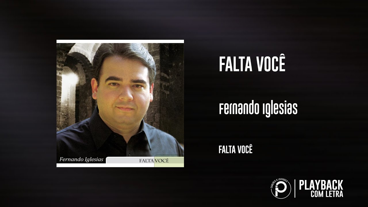 Falta Voc&ecirc; | Fernando Iglesias [PLAYBACK COM LETRA]