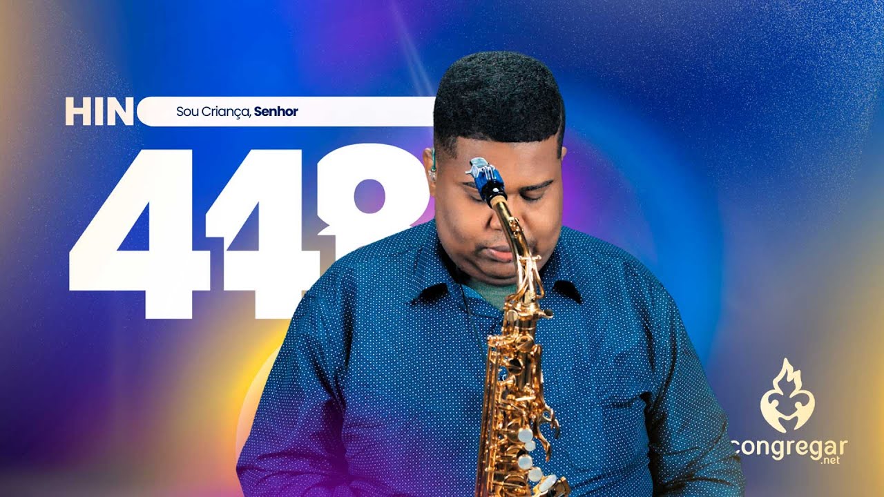 Hino 448 da CCB - Sou Criança, Senhor - Sax Alto - CCB - Allan Oliveira - Hinário 5