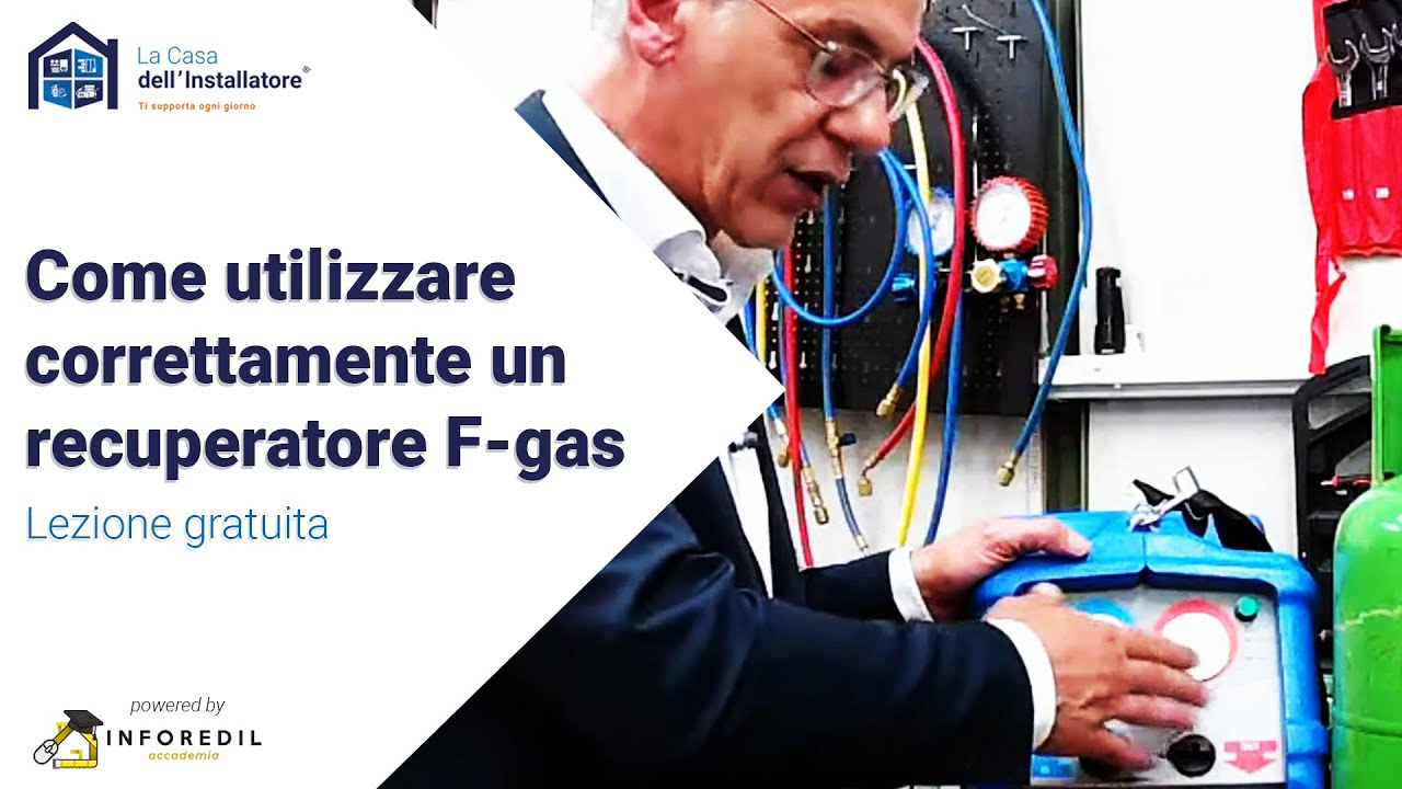 La Casa dell'Installatore | Come utilizzare correttamente un recuperatore F-Gas (lezione gratuita)