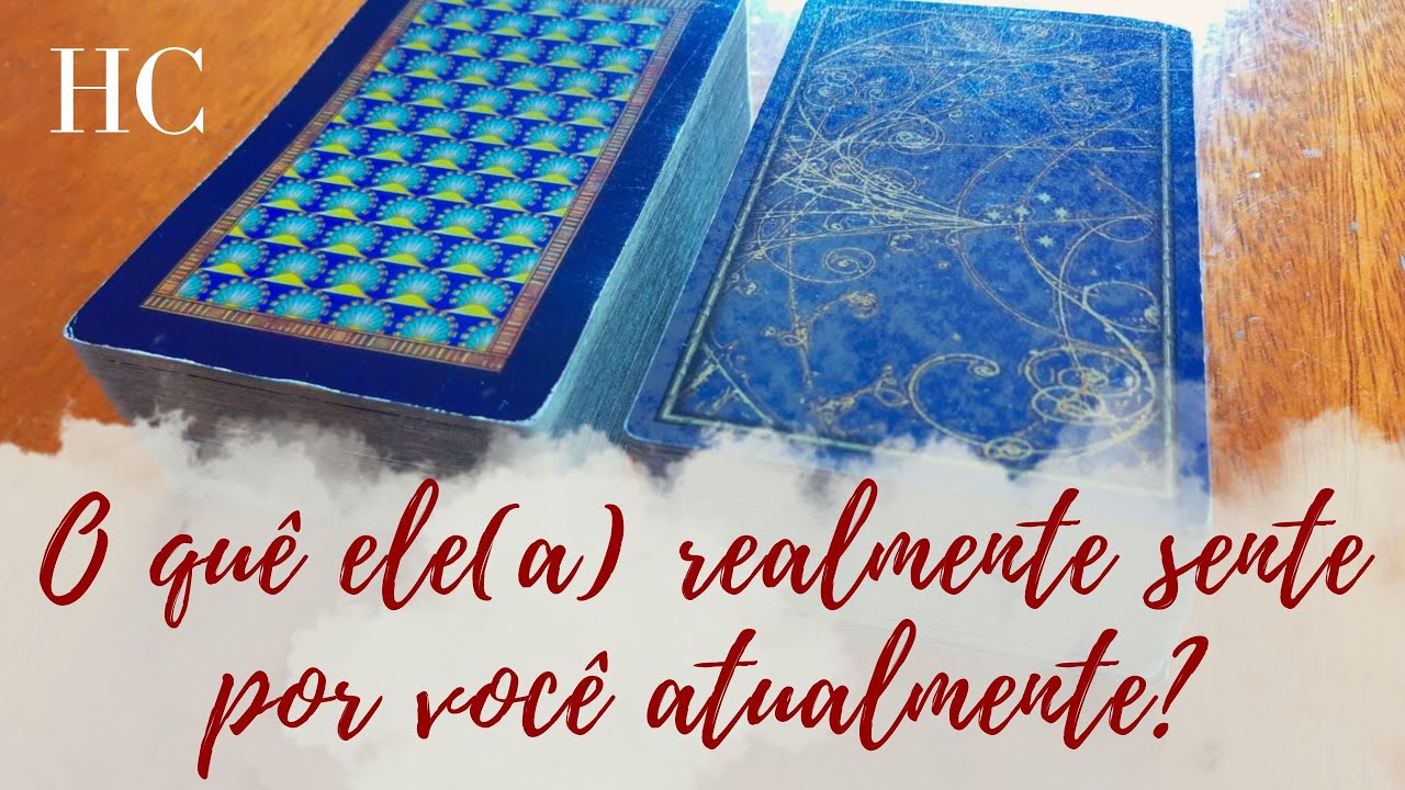 O QUÊ ELE(A) REALMENTE SENTE POR VOCÊ ATUALMENTE? - HC Tarot