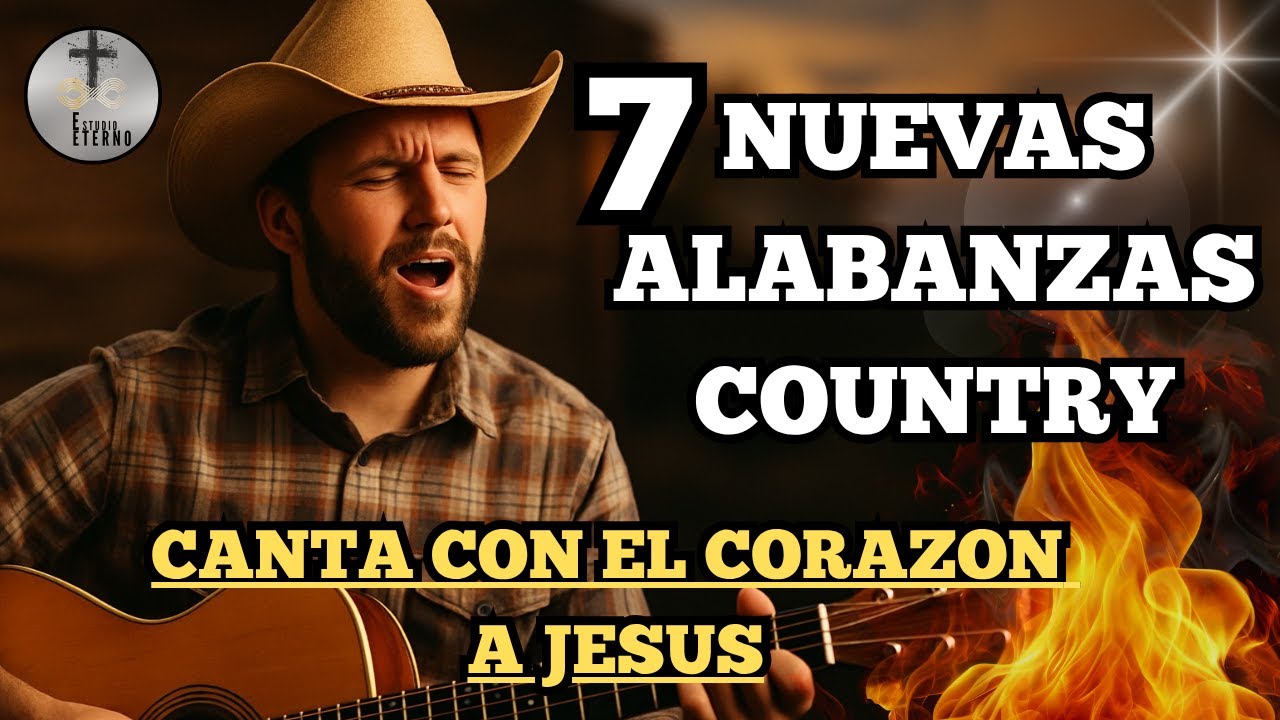 🎶 7 Alabanzas Country Que Te Llegarán al Alma 💛 ¡Querrás Escucharlas Todos los Días!