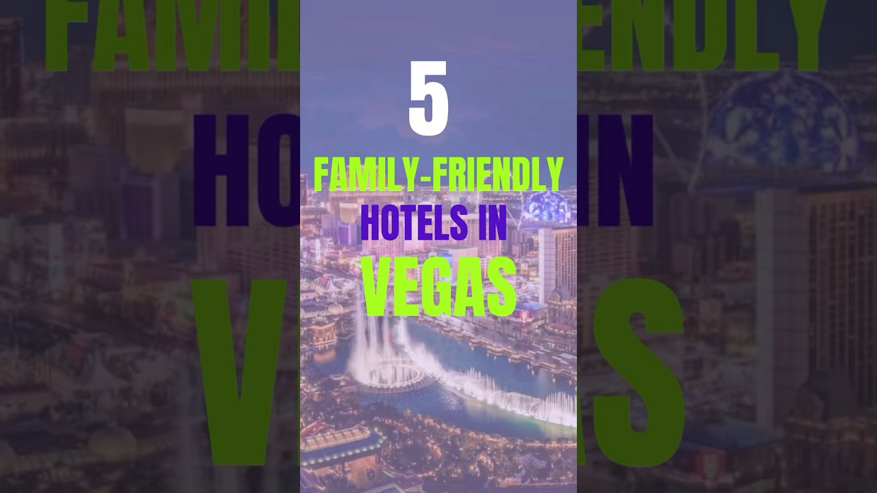5 Family Friendly hotels in Vegas! Your kids will love them.