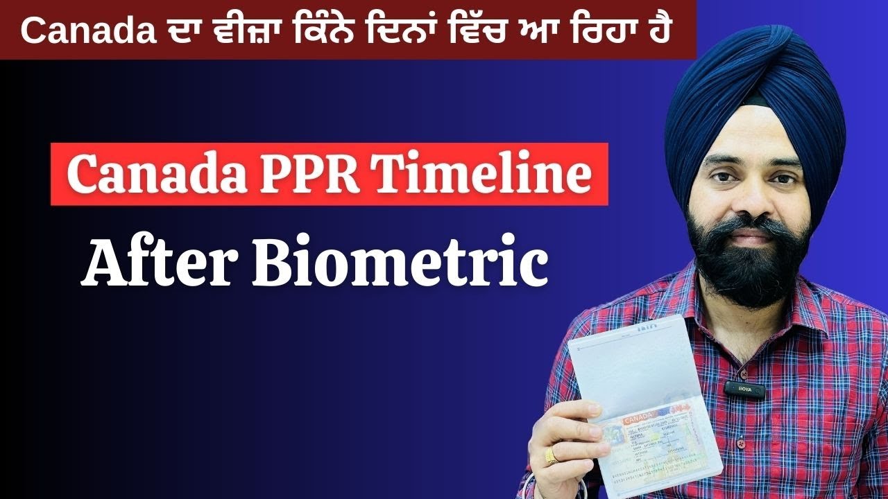 Canada PPR Timeline After Biometrics in India | ਕੈਨੇਡਾ ਦਾ ਵੀਜ਼ਾ ਕਿੰਨੇ ਦਿਨਾਂ ਵਿੱਚ ਆ ਰਿਹਾ ਹੈ |