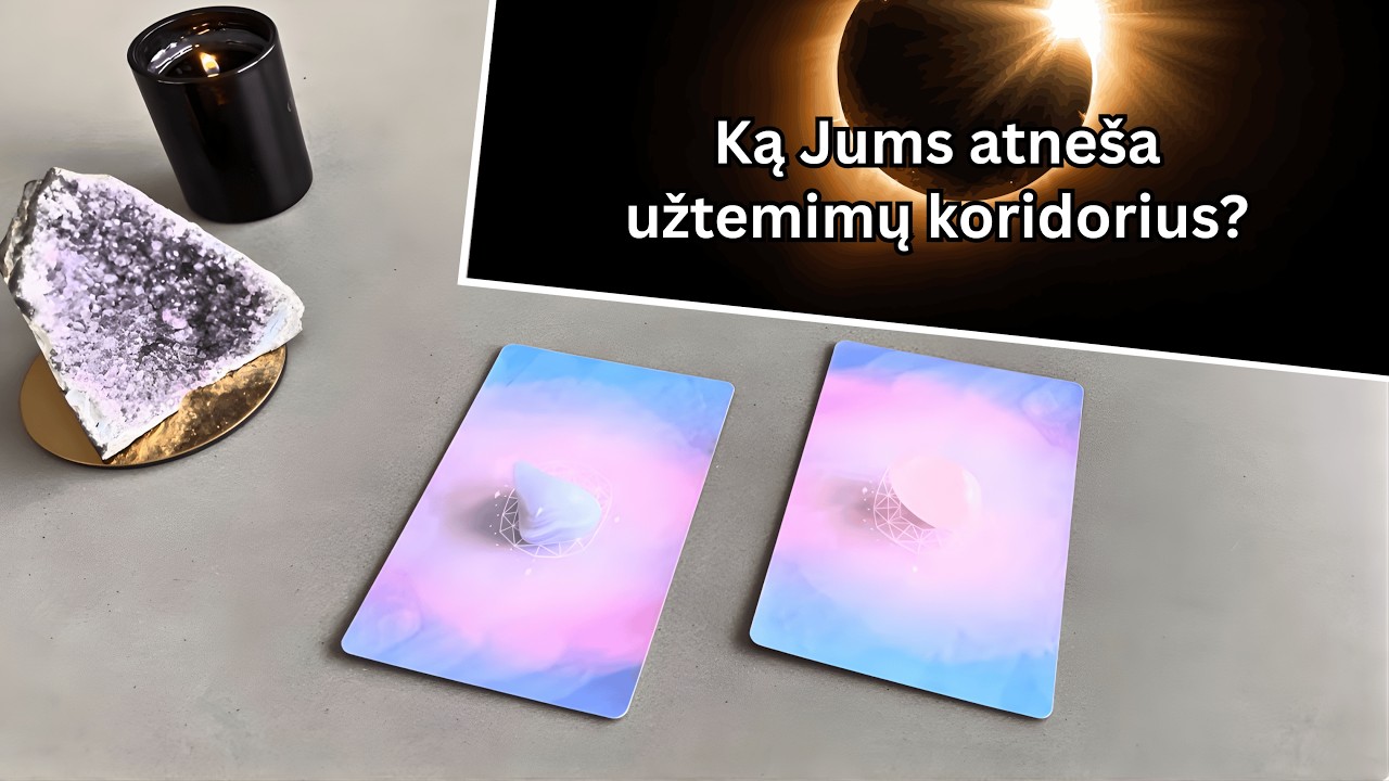 #tarot / Ką Jums atneša užtemimų koridorius?