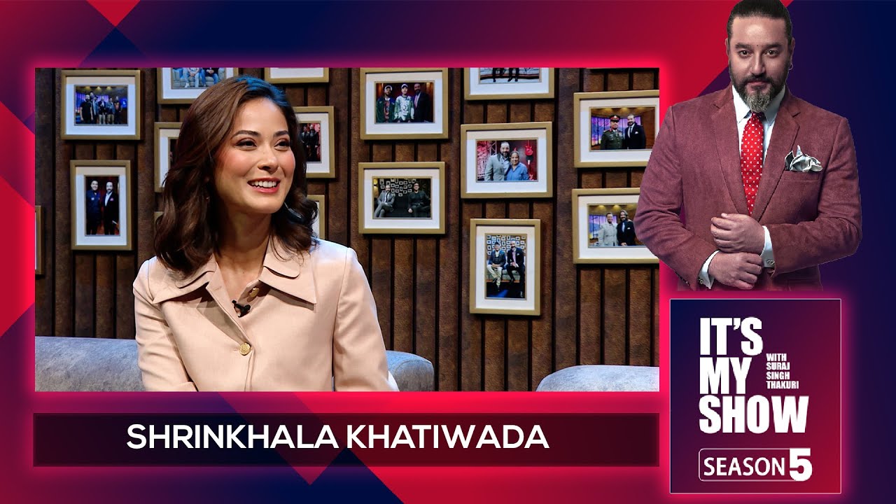 Shrinkhala Khatiwada | It's My Show With Suraj Singh Thakuri S05 E11 | 16 March  2024