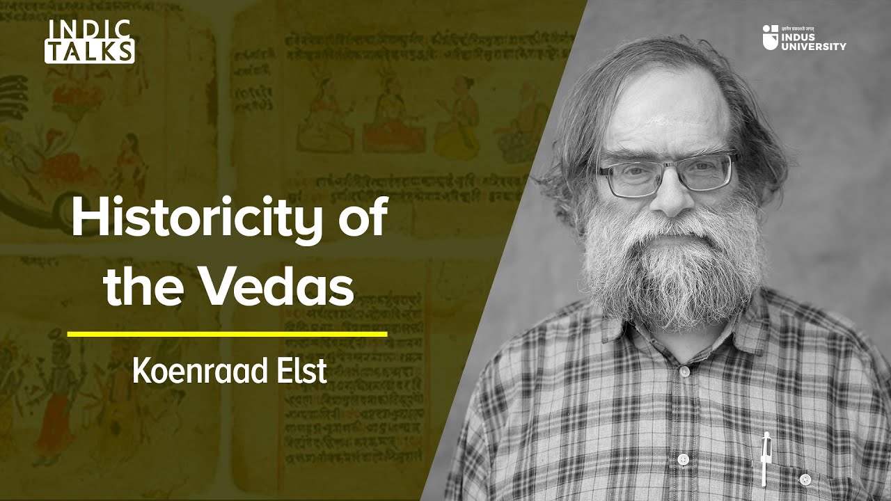 Historicity of the Vedas - Koenraad Elst - #IndicTalks