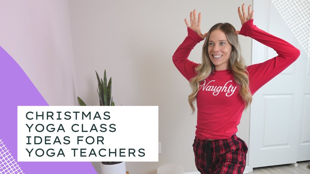 Creative Christmas Yoga Class Ideas for Yoga Teachers | Christmas Yoga Poses