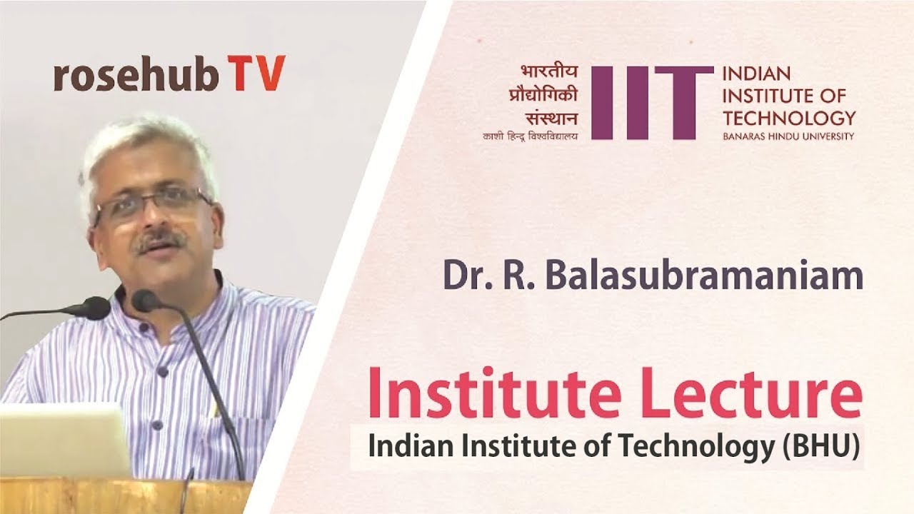 A Development Vision for India  | a lecture by Dr. R. Balasubramaniam | at IIT-BHU | English
