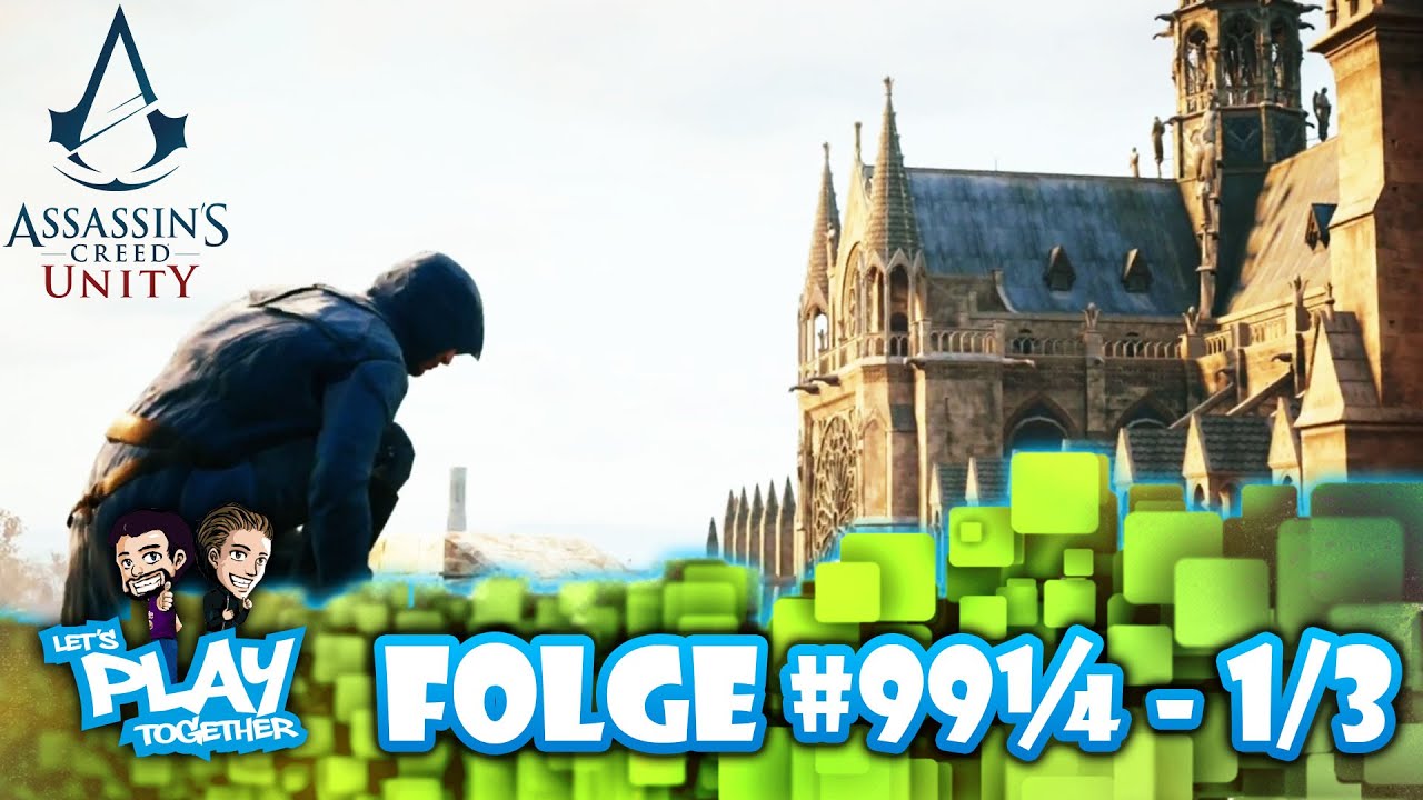 Let's Play Together (News, Assassin's Creed Unity) 99¼-1/3