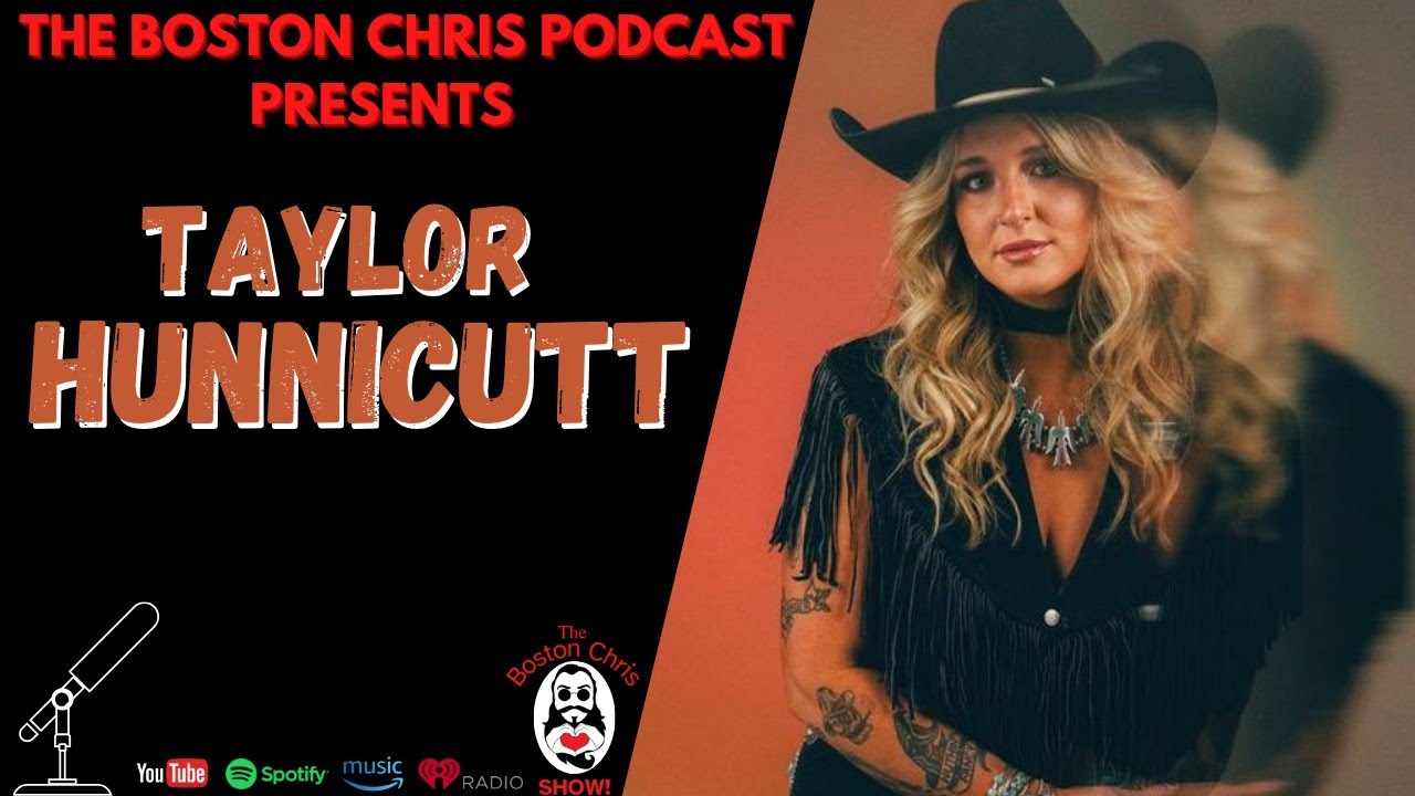 Ep. 87 - TAYLOR HUNNICUTT - Unapologetically Taylor! | The Boston Chris Podcast
