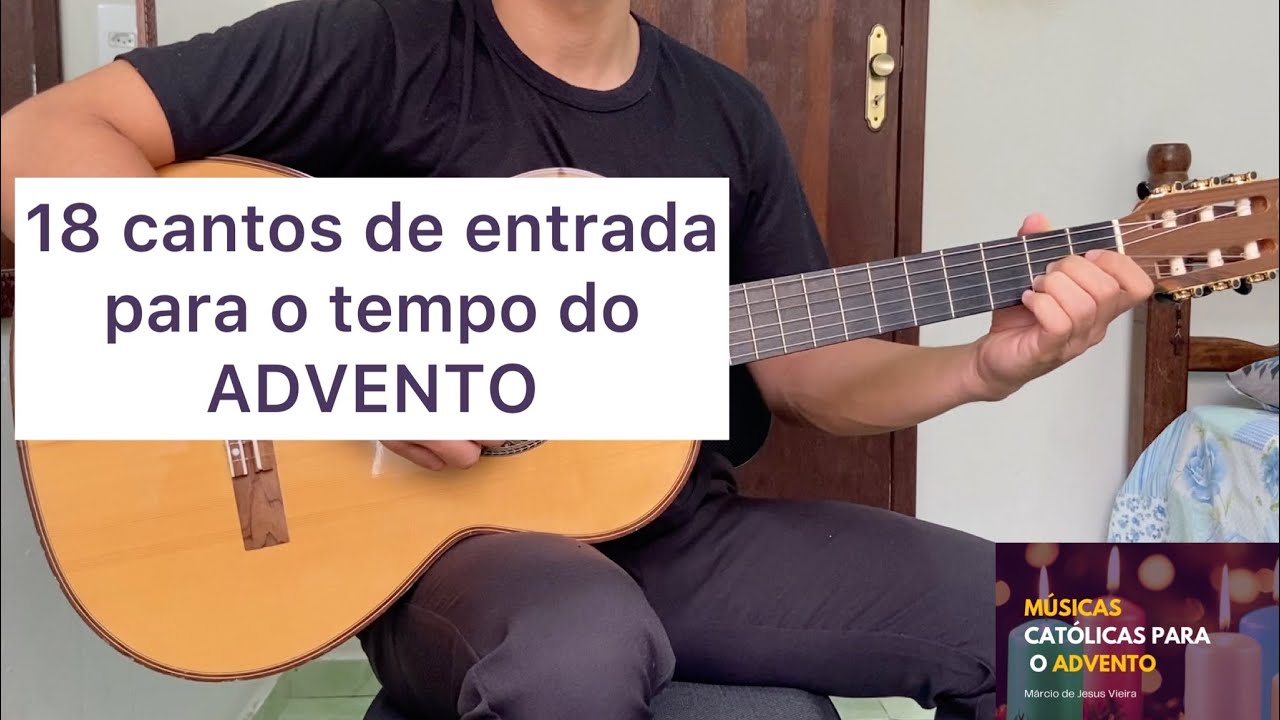 18 CANTOS DE ENTRADA PARA O TEMPO DO ADVENTO [letra e cifra]