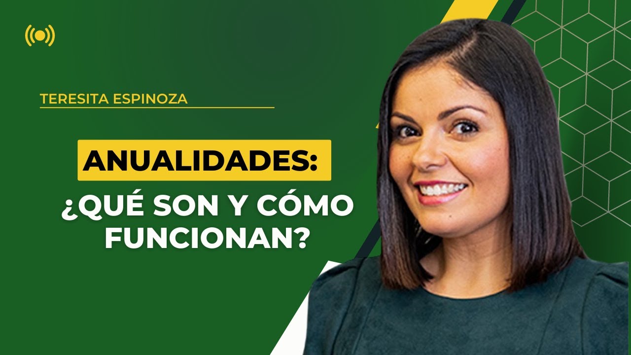 5/22 Anualidades ¿Que son y como funcionan?