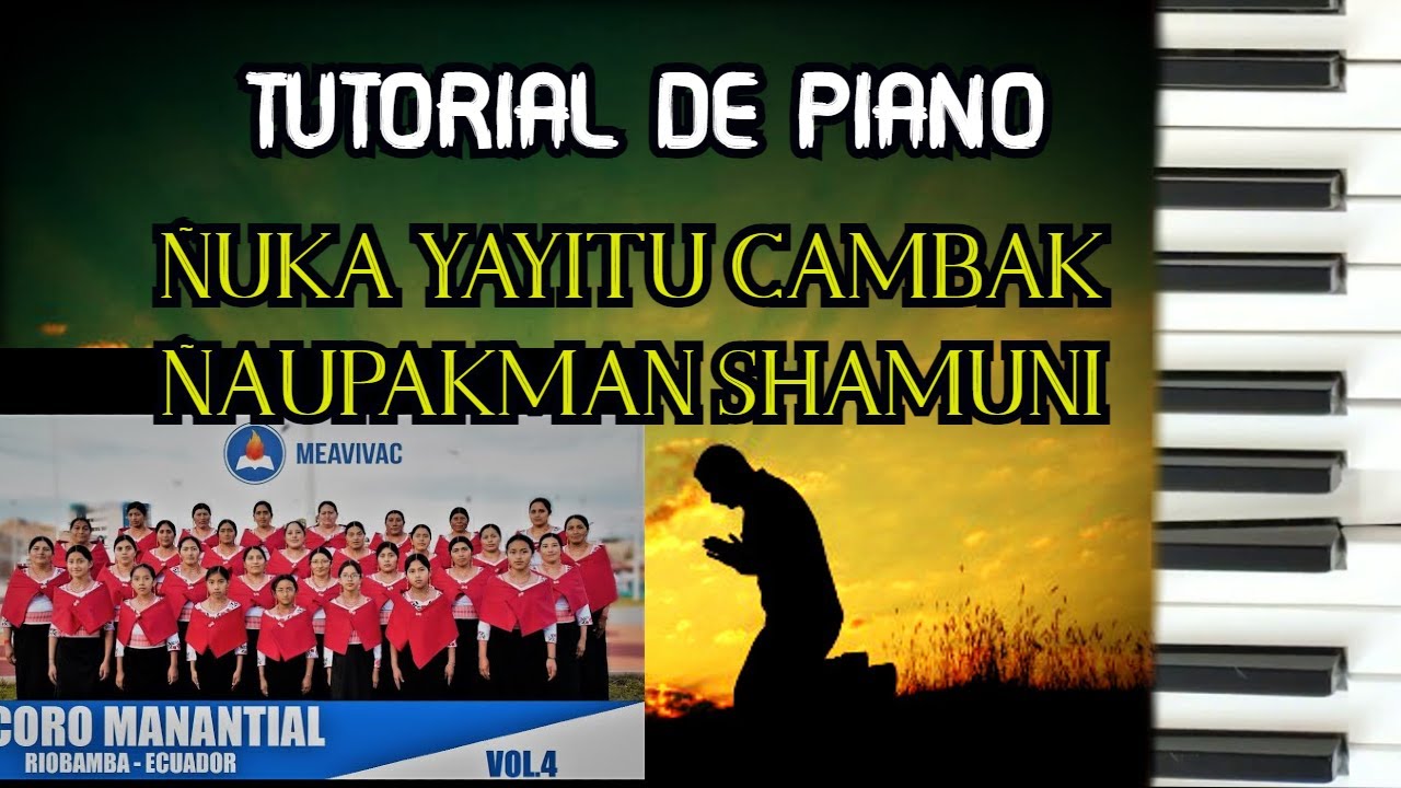 ÑUKA YAYITU CAMBAK ÑAUPAKMAN SHAMUNI //TUTORIAL DE PIANO//