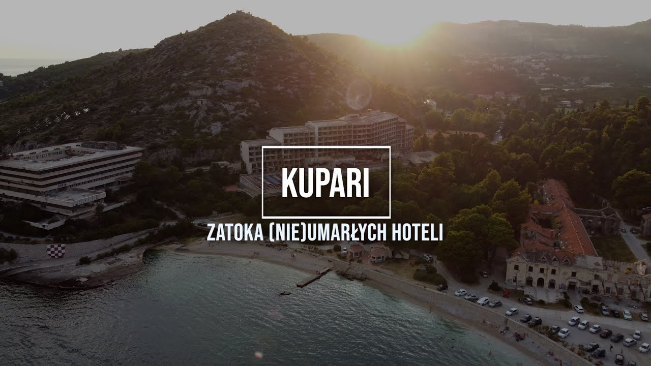 KUPARI zatoka (nie) umarłych hoteli - utracony luksus jugosłowiańskich dygnitarzy