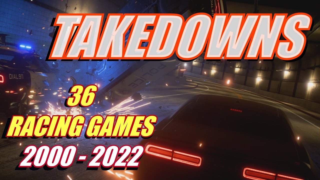 Takedowns in Racing Games (2000 - 2022)