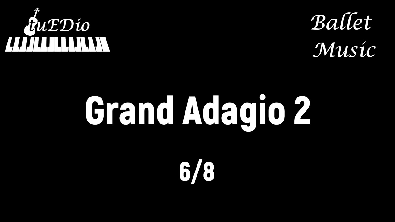 Grand Adagio 2 - Ballet Music [tuEDio]