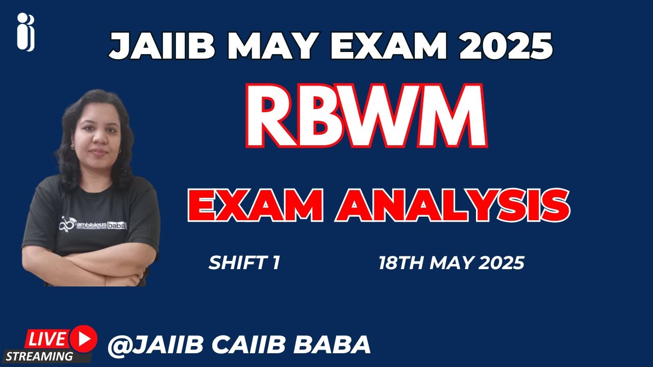 JAIIB May 2025 | RBWM Exam Analysis May 2025 | Shift 1 - 18 May 2025 | Ambitious Baba