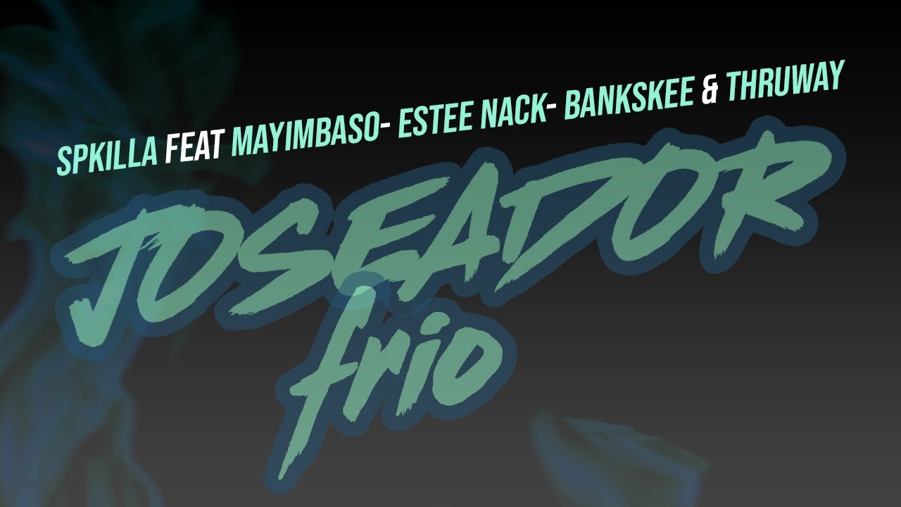 SPKilla, EL MAYIMBASO, ESTEE NACK, BANKSKEE & THRUWAY 