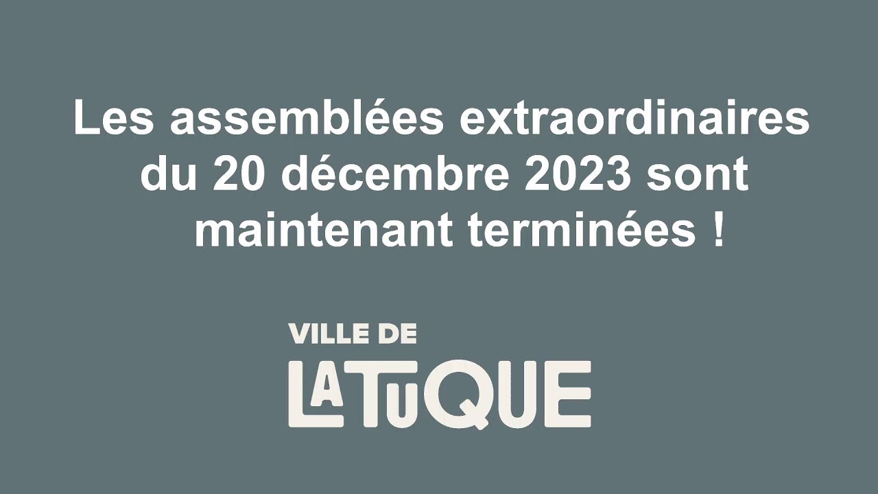 Assemblées extraordinaires de La Tuque du 20 décembre 2023