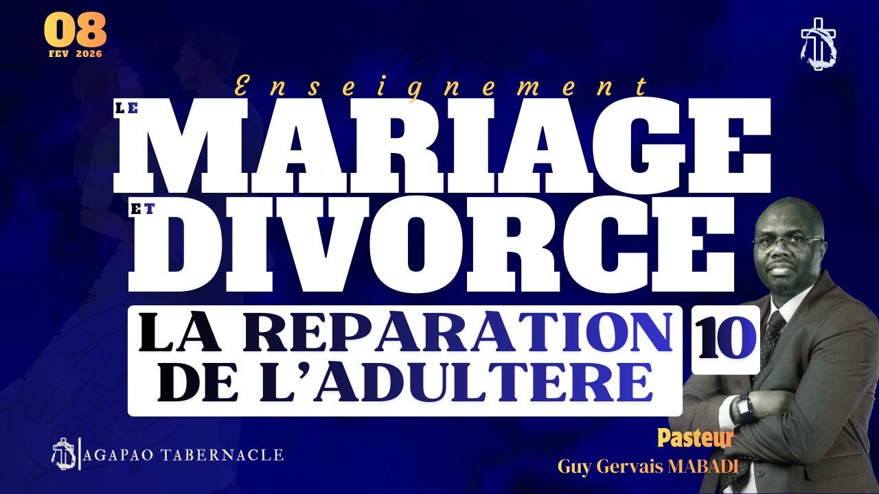 LE MARIAGE ET LE DIVORCE. Volume 10 | Rév. Guy Gervais MABADI | Dimanche 08.02.2026