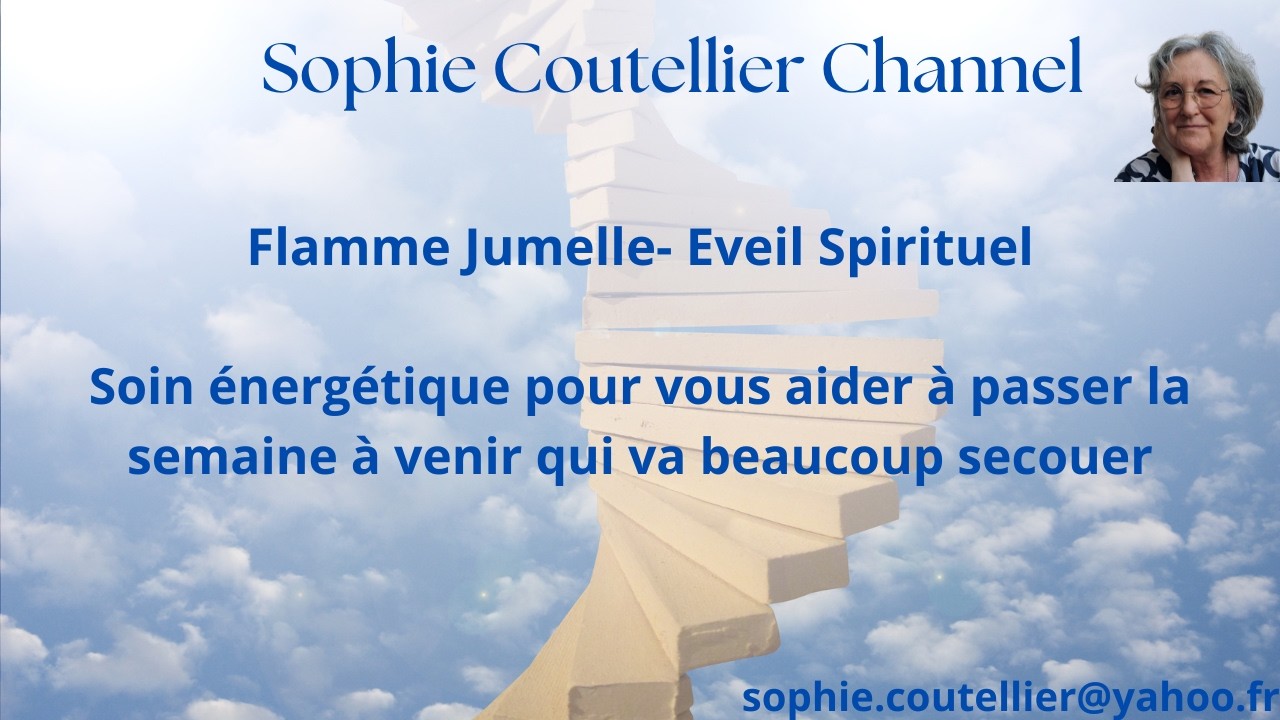 Flamme Jumelle Eveil Spirituel: Soin énergétique et décryptage de ce qui se passe actuellement