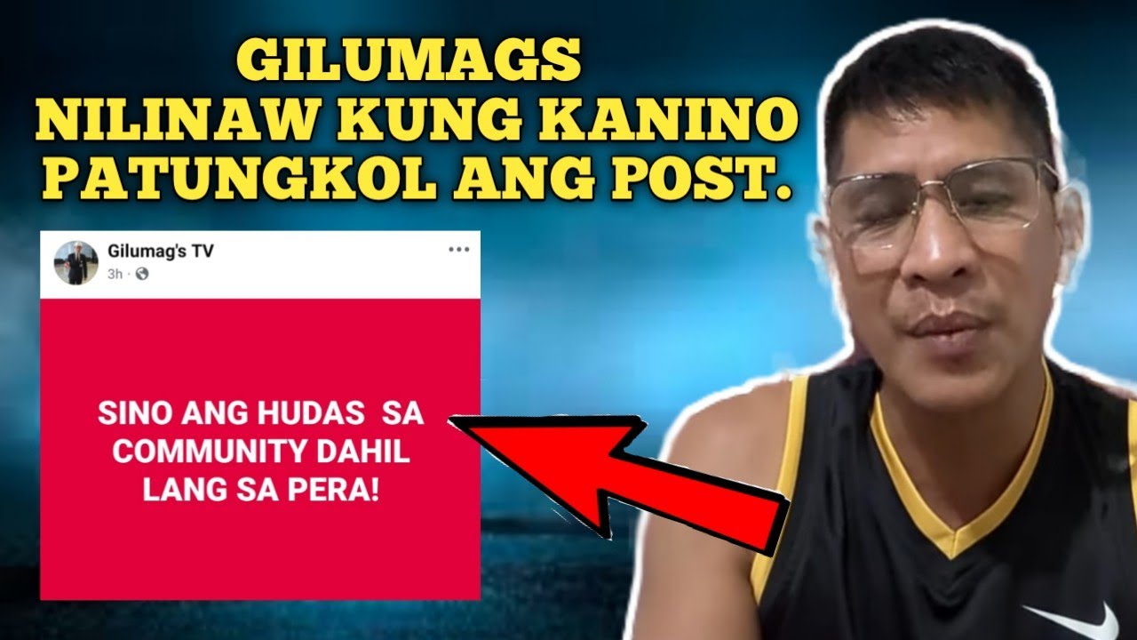 GILUMAGS NAGSALITA NA PATUNGKOL SA POST NIYA SA KANYANG FB PAGE