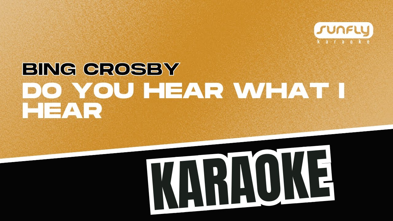 Bing Crosby - Do You Hear What I Hear - Karaoke