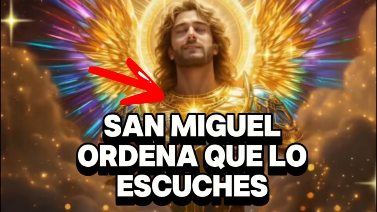 URGENTE 🚨 POR FIN ENCONTRASTE A SAN MIGUEL TE ORDENA QUE LO ESCUCHES