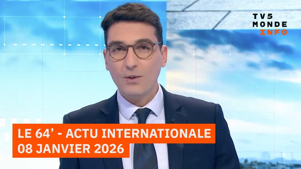 Le 64' -  l'actualité internationale du jeudi 8 janvier 2026 - TV5MONDE