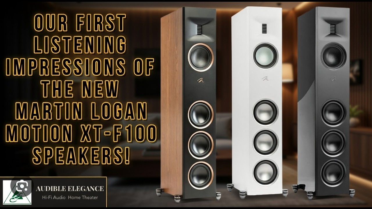 Our First Listening Impressions Of The New MartinLogan Motion XT F100 Speakers!