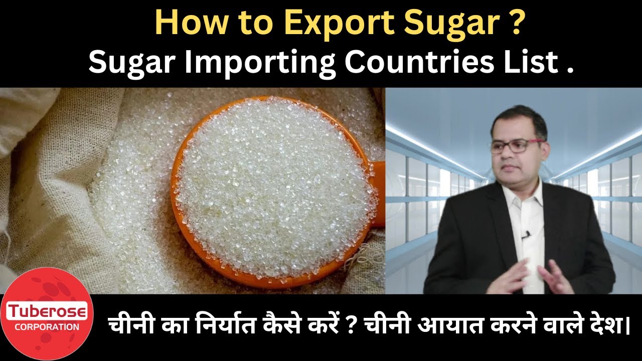 How to Export Sugar . Tuberose Corporation #exporterworldwide #india #export #importers