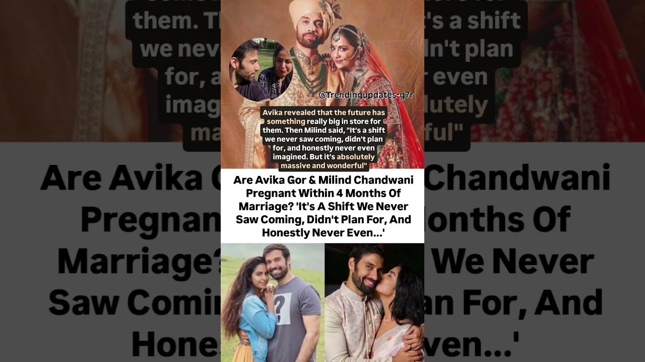 Avika gor & Milind Chandwani pregnant within 4 months of marriage #news#avikagor#milindchandwani