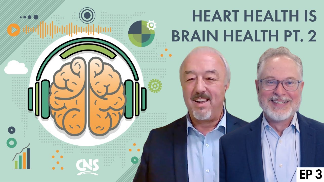 Heart Health is Brain Health Pt. 2 | Neuro Skills Podcast Ep. 3