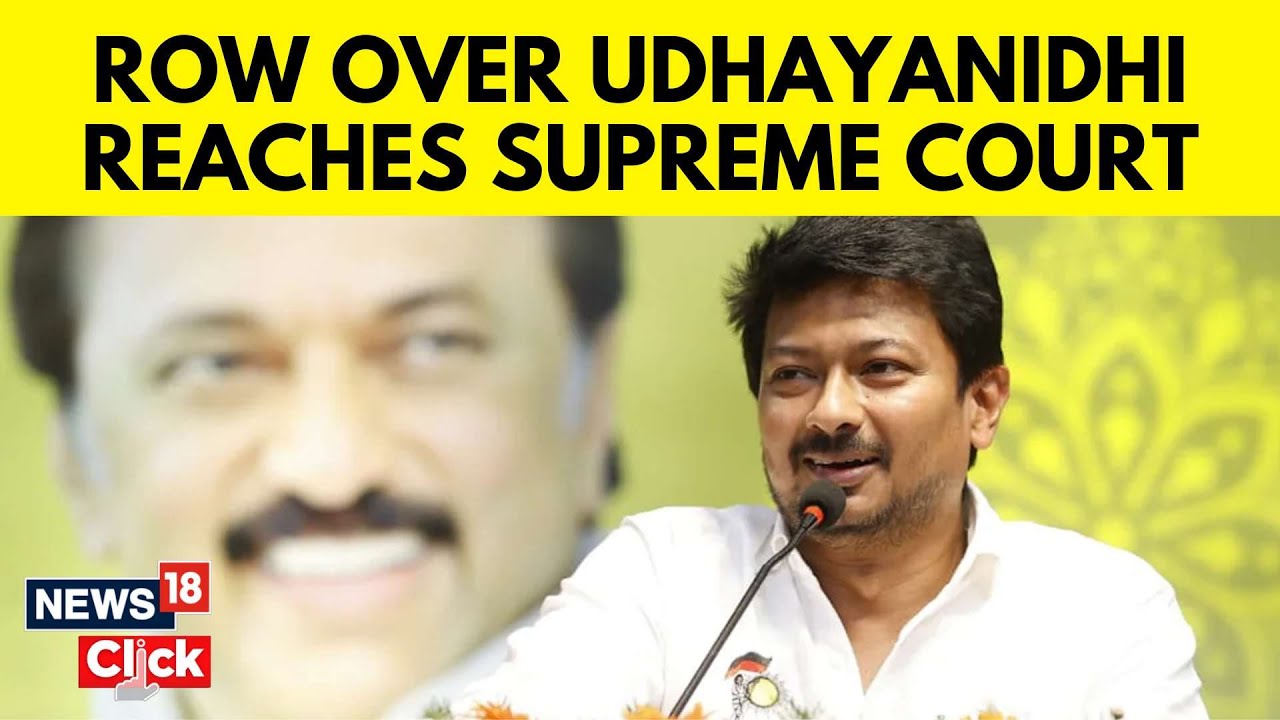 Sanatan Dharma Row | Plea Filed In Supreme Court Seeking FIR Against Udhayanidhi Stalin | N18V