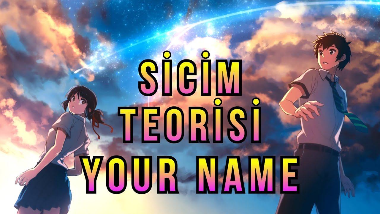 Your Name Detaylı İnceleme: Sicim Teorisi ve Beden Değişimi