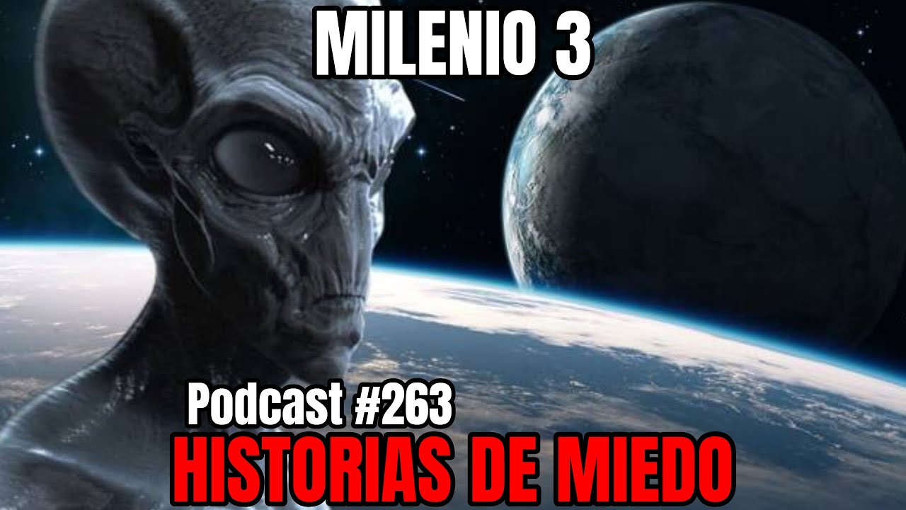 Milenio 3 - Historias de miedo (Podcast #263)