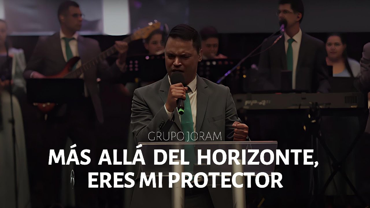 MAS ALLA DEL HORIZONTE | ERES MI PROTECTOR | Grupo Joram