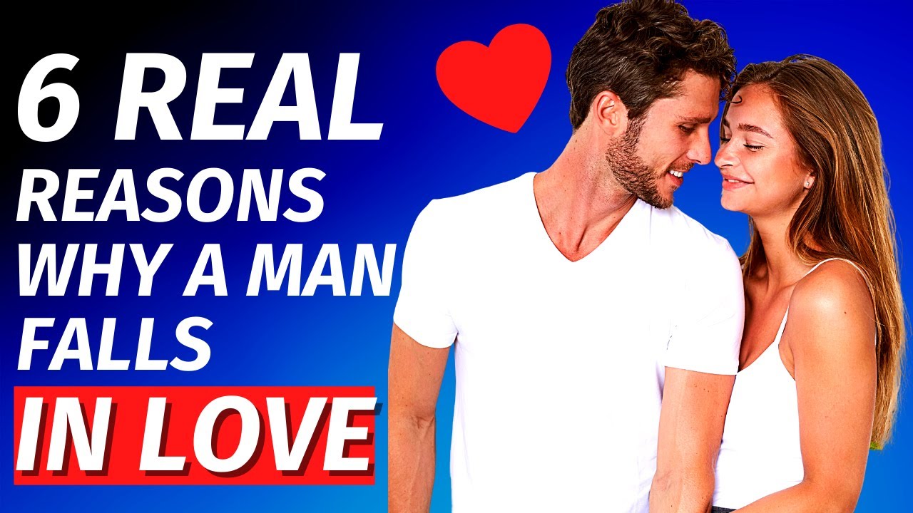 6 Real Reasons Why A Man Falls In Love (What Men Really Want)