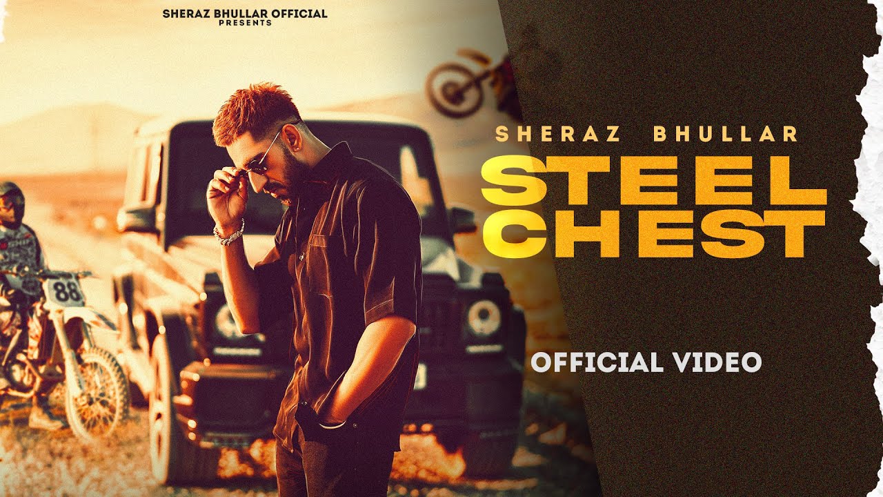 Steel Chest (Official Video) Sheraz Bhullar I Latest Punjabi song 2024 l