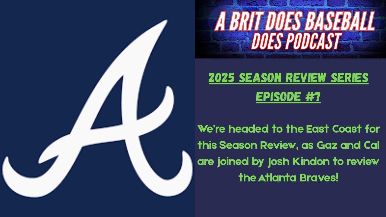 BDB 2025 Season Review Series Episode #7 - The Atlanta Braves (w/ Josh Kindon!)