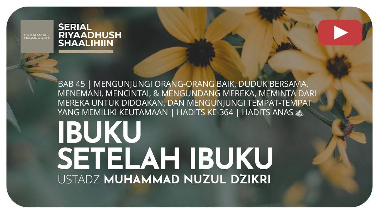 1350. IBUKU SETELAH IBUKU | Riyaadhush Shaalihiin  | Ustadz Muhammad Nuzul Dzikri