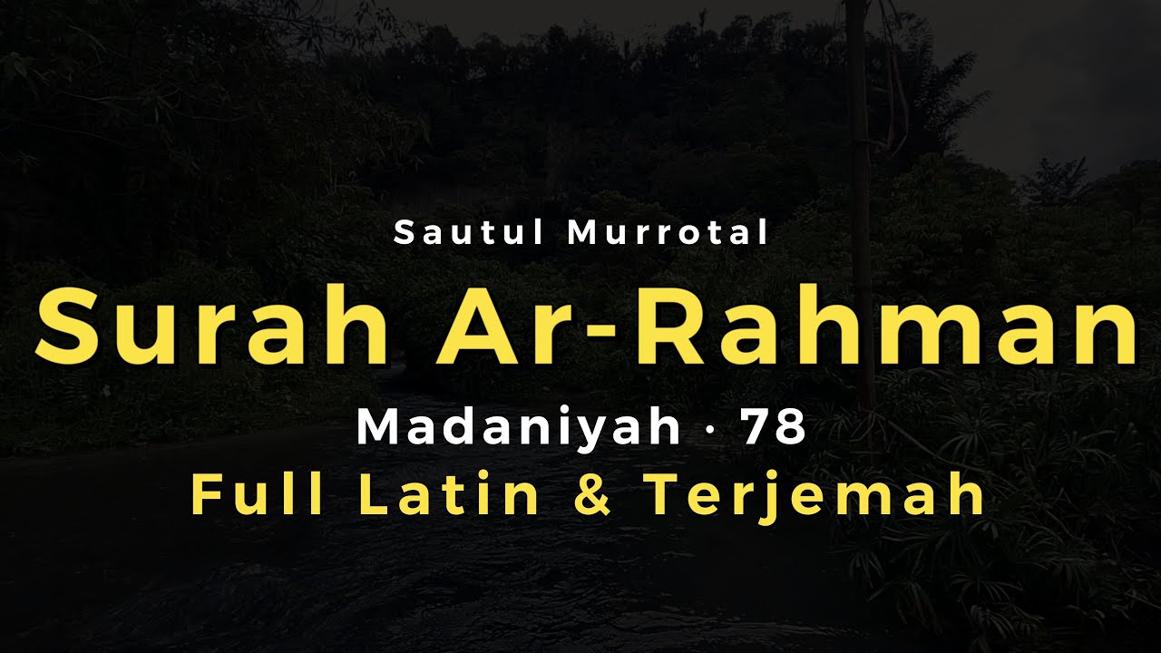 Surah Ar-Rahman Lengkap | Murottal Merdu Ayat 1–78 | Arab, Latin & Terjemahan Indonesia