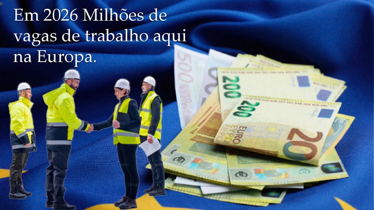 Em 2026 Milhões de Vagas de trabalhos aqui na Europa.