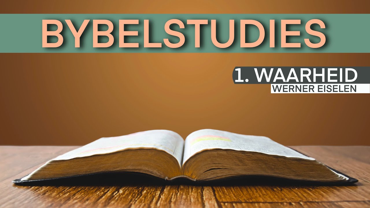 Bybelstudies - 1. Waarheid | Werner Eiselen